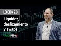 Lección 2.3 - Liquidez, deslizamiento y swaps