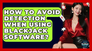 How To Avoid Detection When Using Blackjack Software? - The Blackjack Blueprint
