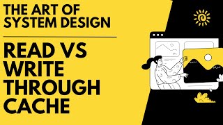 Read Vs Write Through Cache | The Art of System Design