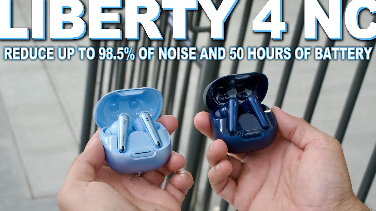 Soundcore Liberty 4 NC Review - $100 Earbuds Packed With All Of The  Features 