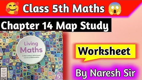 Class 5 Maths Chapter 14 Map Study Worksheet |Chapter 14  Map Study |Study Map living Maths |Class 5