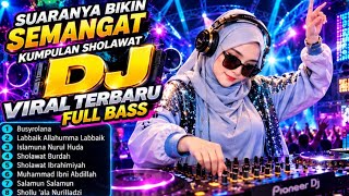 ⚡ BIKIN SEMANGAT! Kumpulan Sholawat DJ Viral Terbaru Full Bass, Sekali Putar Langsung Nagih