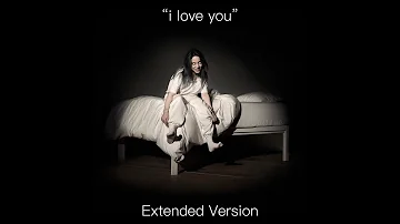 Billie Eilish - i love you (Extended Version)