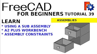 Learning FreeCAD for Beginners | 39 | Sub Assemblies in A2 Plus | Chest of Drawers