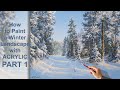 1 PART How to Paint a Winter Landscape. Acrylic Painting | Акриловая живопись, зимний пейзаж Часть 1