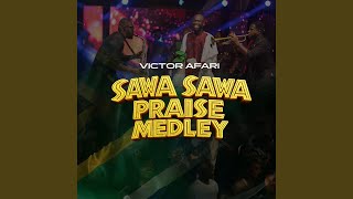 Sawa Sawa Praise Medley - Victor Afari