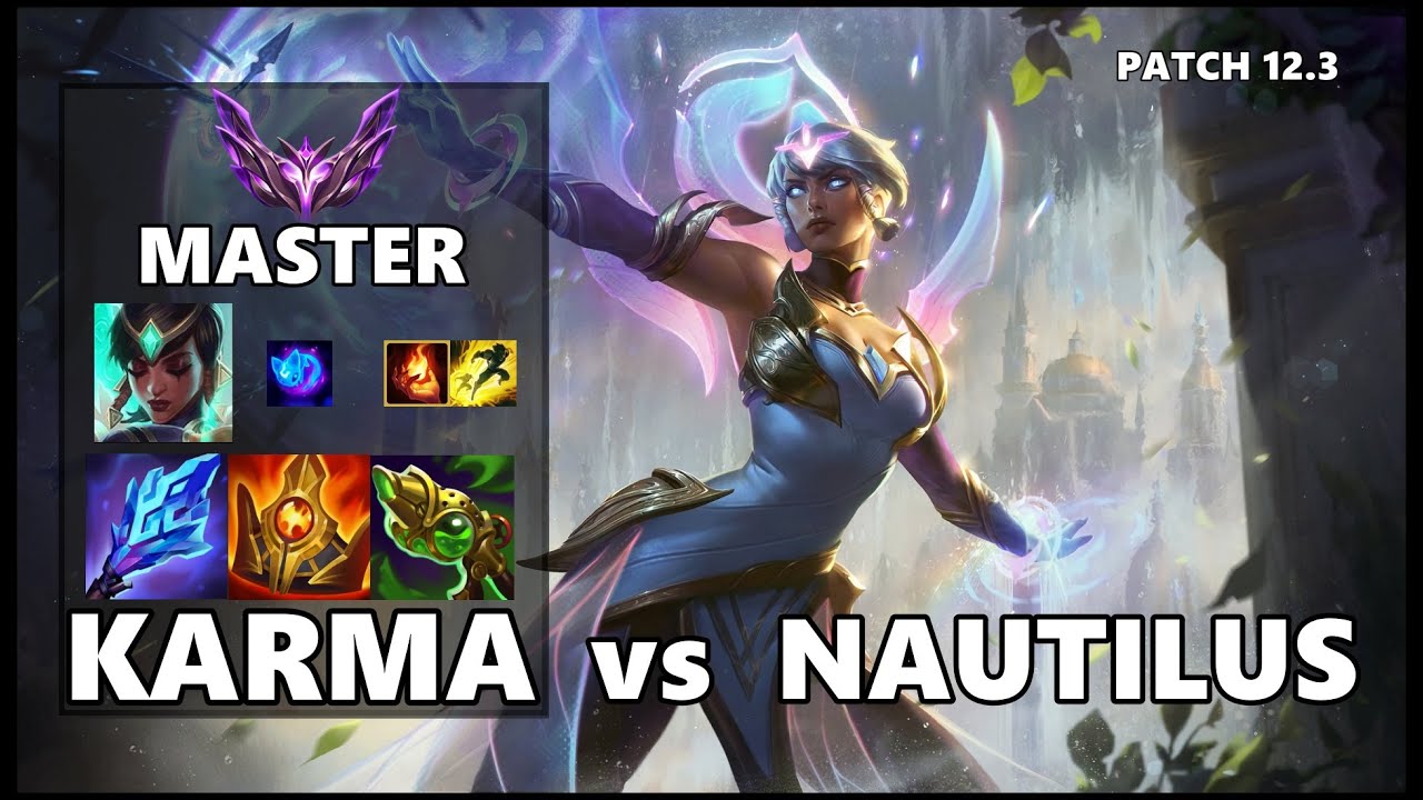 SEASON 12 MASTER Support Gameplay - KARMA vs NAUTILUS Patch 12.3