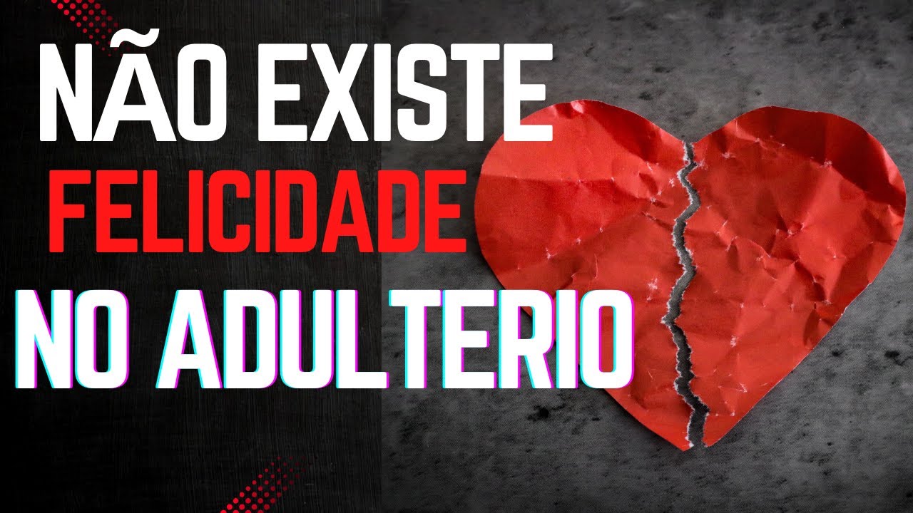 Não existe felicidade no adultério!