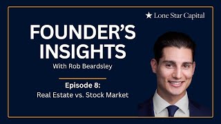 Founder's Insights E8: Real Estate vs. Stock Market