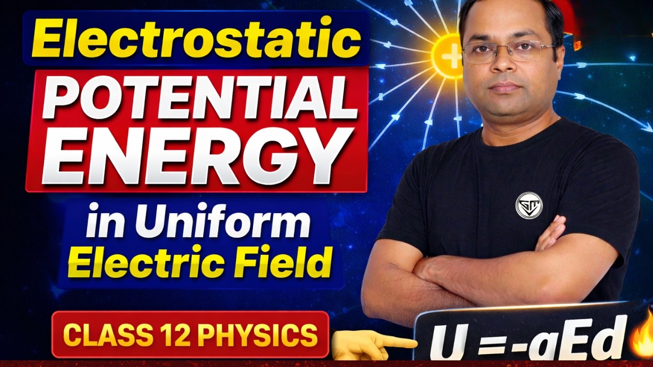 Electrostatic Potential Energy in Uniform Electric Field | Class 12 ...
