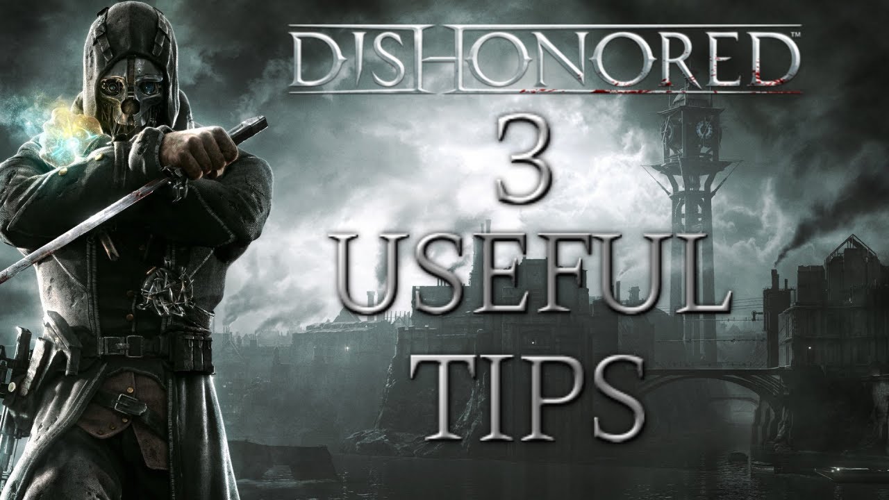 3 Useful Tips | Dishonored