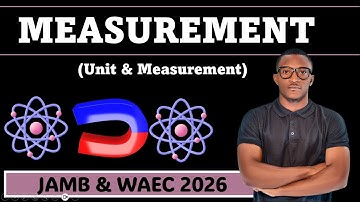 MEASUREMENT (UNITS & MEASUREMENT)  (PHYSICS JAMB AND WAEC 2026) (UTME 2026)