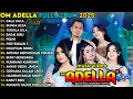 OM ADELLA TERBARU 2025 || GALA GALA  - BUNGA DESA - TERGILA GILA - DIFARININA INDRA FT. FENDIK ADELA