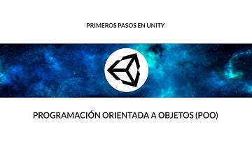 Primeros pasos en Unity. Programación orientada a objetos