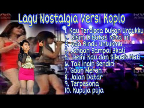 FULL ALBUM KOPLO LAGU NOSTALGIA COVER TERBARU KOPLO IND FULL BASS