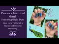 Peacock Inspired Mani | Featuring Gigi’s Dips | Also, How To Shrink a Stamp and Reverse Stamping