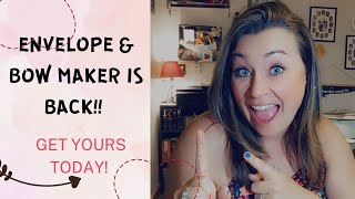 Envelope & Bow Maker is back!! Get yours before they are gone again!