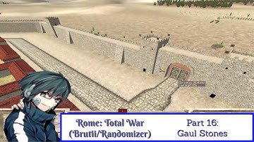 Rome: Total War (Brutii/Randomizer Mod) Playthrough/Walkthrough Part 16: Gaul Stones