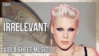 Viola Sheet Music: How to play Irrelevant by PINK
