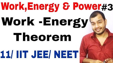 Class 11 physics chapter 6 | Work,Energy and Power 03 | Work Energy Theorem IIT JEE NEET ||