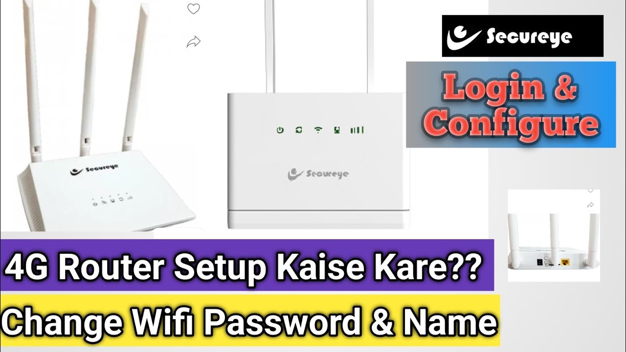 Secureye 4G Router Configure | Setup | How to change Wifi name ...