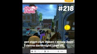 star stable online - let's play#218:een eigen club maken+missie doen|cienna darkknight | part 92| NL