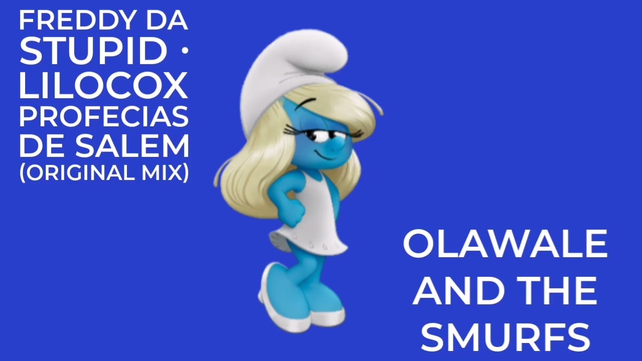 Freddy da Stupid · Lilocox  Profecias de Salem (Original Mix) Olawale And The Smurfs 