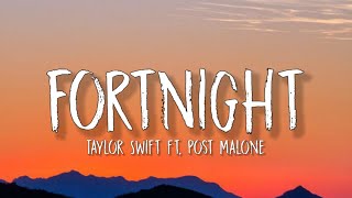 Taylor Swift - Fortnight (Lyrics) ft. Post Malone | "And for a fortnight there, we were forever"