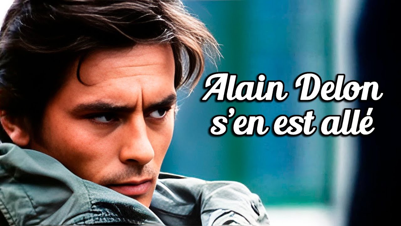 Alain Delon s’en est allé - Adieu Alain Delon