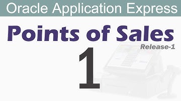 POS tutorials 1:Introduction to POS | Release 1 | Oracle APEX