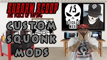 SUBOHM SCOOP Ep12 / Andrew With Siick 13 Mods / Custom Squonk Mods