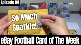 So Much *SPARKLE* on This Sweet Deal For Episode 84 of eBay Football Card of The Week