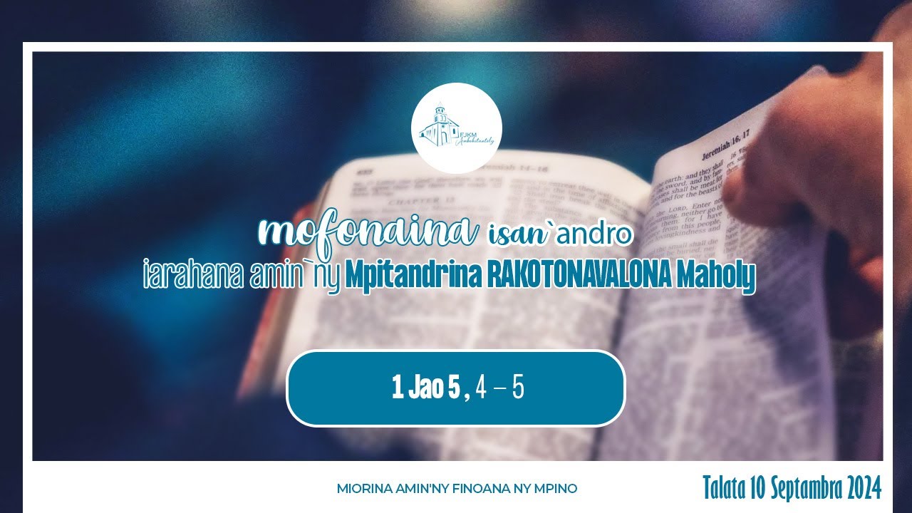 Mofonaina Isan andro Ny Talata 10 Septambra 2024 FJKM Ambohitantely mofonaina-isan-andro-ny-talata-10-septambra-2024-fjkm-ambohitantely