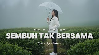 Sembuh Tak Bersama  No Revenge Cover By Helena norevenge coversong  helena alternativerock