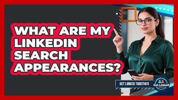 What Are My LinkedIn Search Appearances?