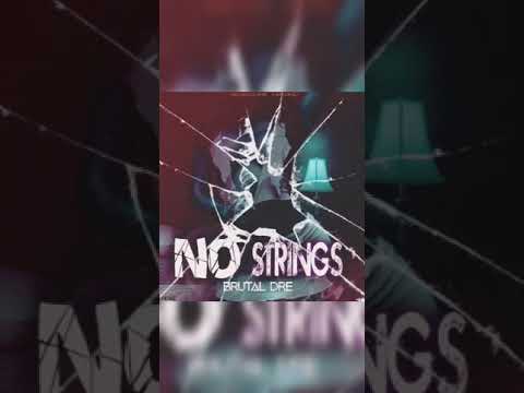 BRUTAL DRE - NO STRINGS