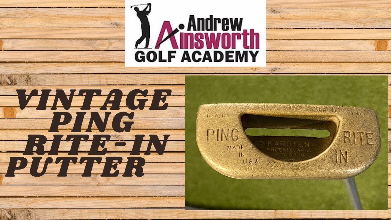 Pingrite In Putter Vintage Ping Rite In Putter with Andrew Ainsworth. - YouTube