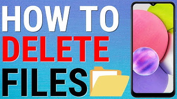 How To Delete Files On Samsung Phones