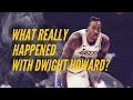 What Really Happened Between The Lakers And Dwight Howard?