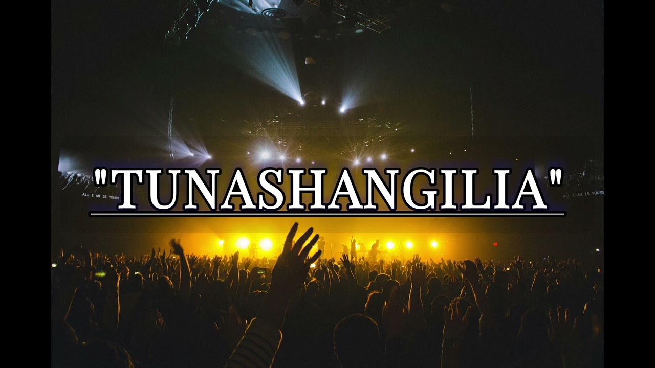 TUNASHANGIlIA