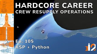 KSP Hardcore Career - Crew Resupply & Python Automation!