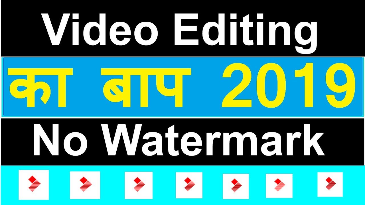 Without watermark Video editing app 2019 Best video