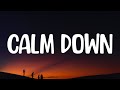 Rema, Selena Gomez - Calm Down (Lyrics) "Another banger Baby, calm down, calm down"