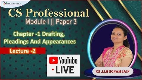 CS Professional || Drafting, Pleadings And Appearances||Lecture 2||