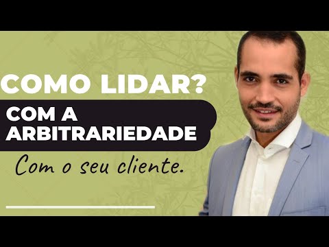 Vídeo: Como Lidar Com A Arbitrariedade