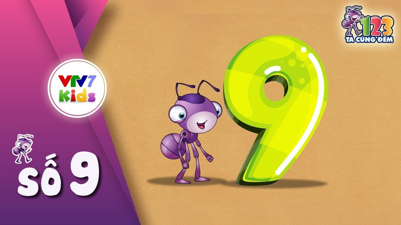 image 123 TA CÙNG ĐẾM | SỐ 9 | DẠY BÉ HỌC ĐẾM SỐ TIẾNG VIỆT