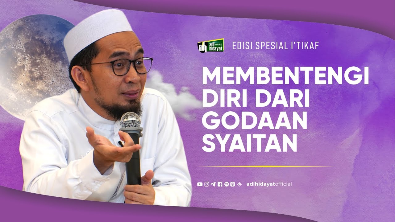 [Tanya Jawab] Cara Membentengi Diri dari Godaan Syaitan - Ustadz Adi Hidayat