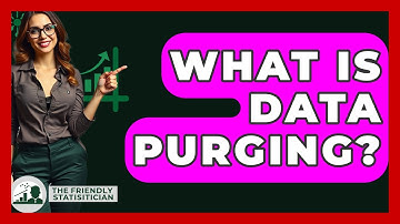 What Is Data Purging? - The Friendly Statistician