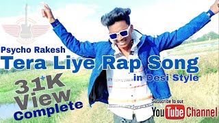 tere liye rap song Desi style psycho Rakesh ft.vboy