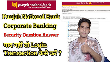 Punjab National Bank Corporate Banking Login and Transaction error | Security Answer Forget Trick